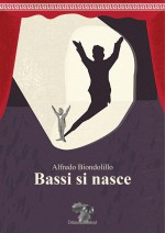 L'autore Alfredo Biondolillo introduce il suo libro 'Bassi si nasce'